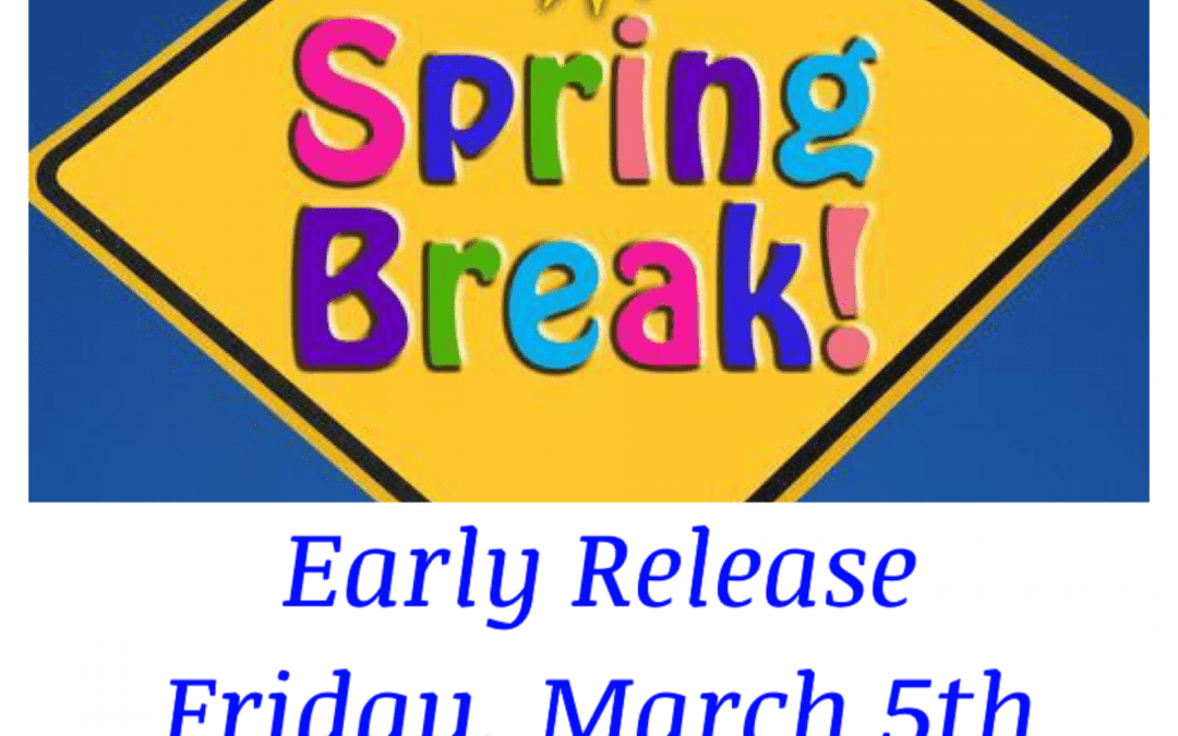 Early Release Friday, March 5th.