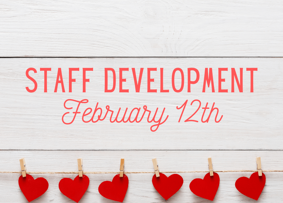 Staff development- February 12th, 2024