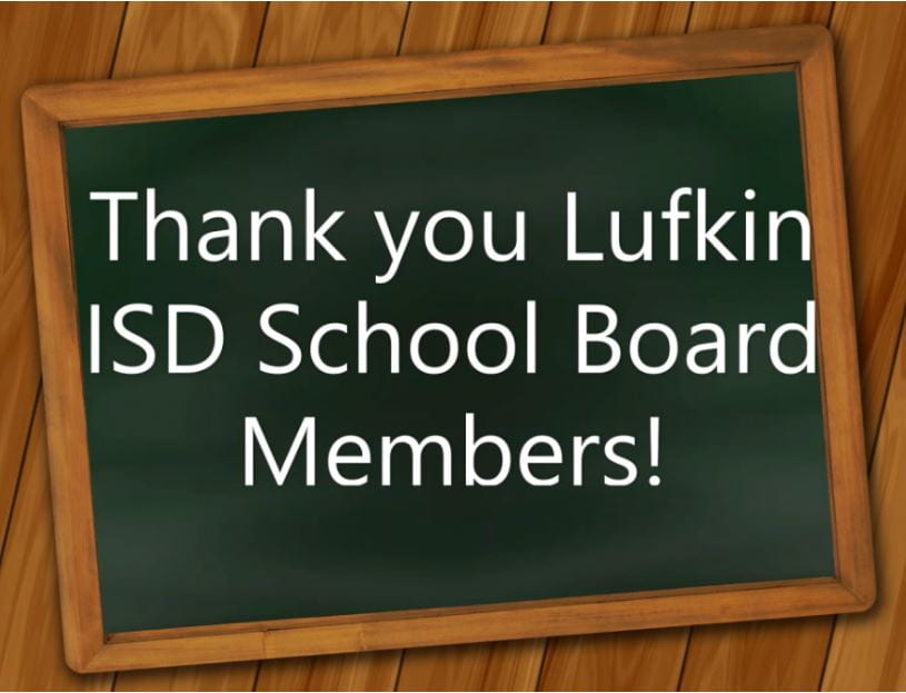 Thank you Lufkin ISD School Board!
