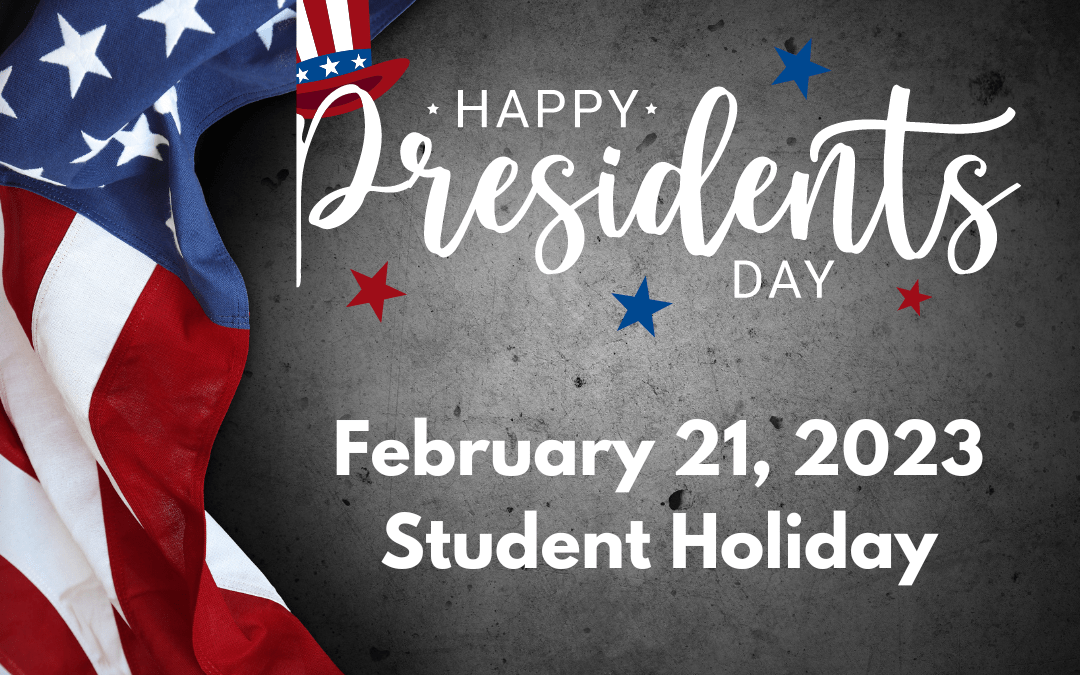 President’s Day: Student Holiday
