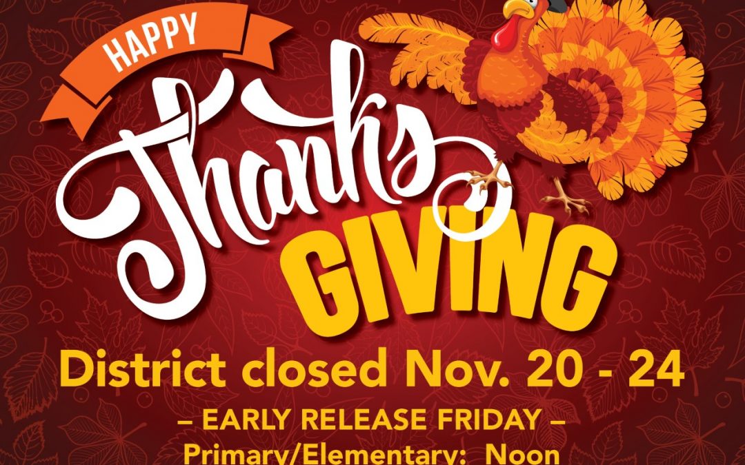 Early Dismissal at 11:00am on Friday, November 17th – Happy Thanksgiving