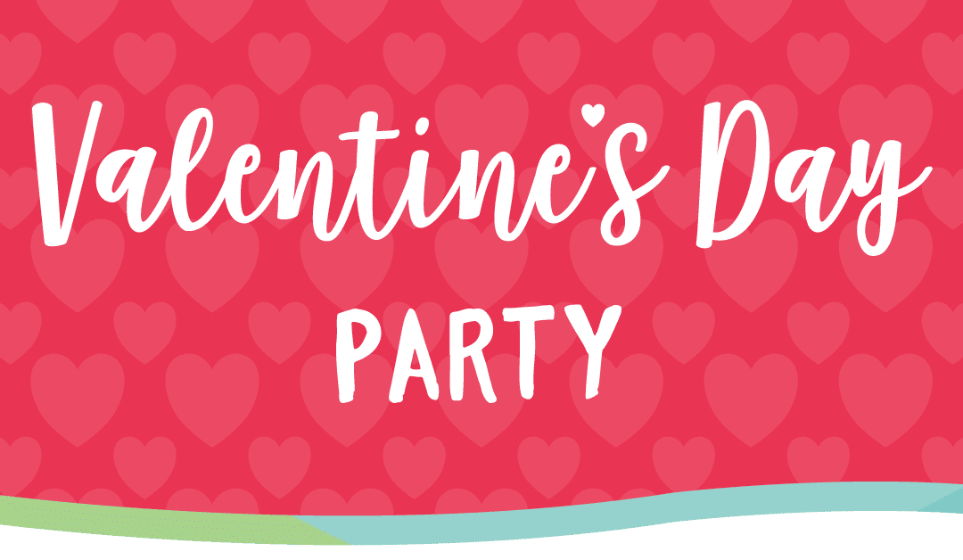 Class Valentine’s Day Parties – Thursday, February 13