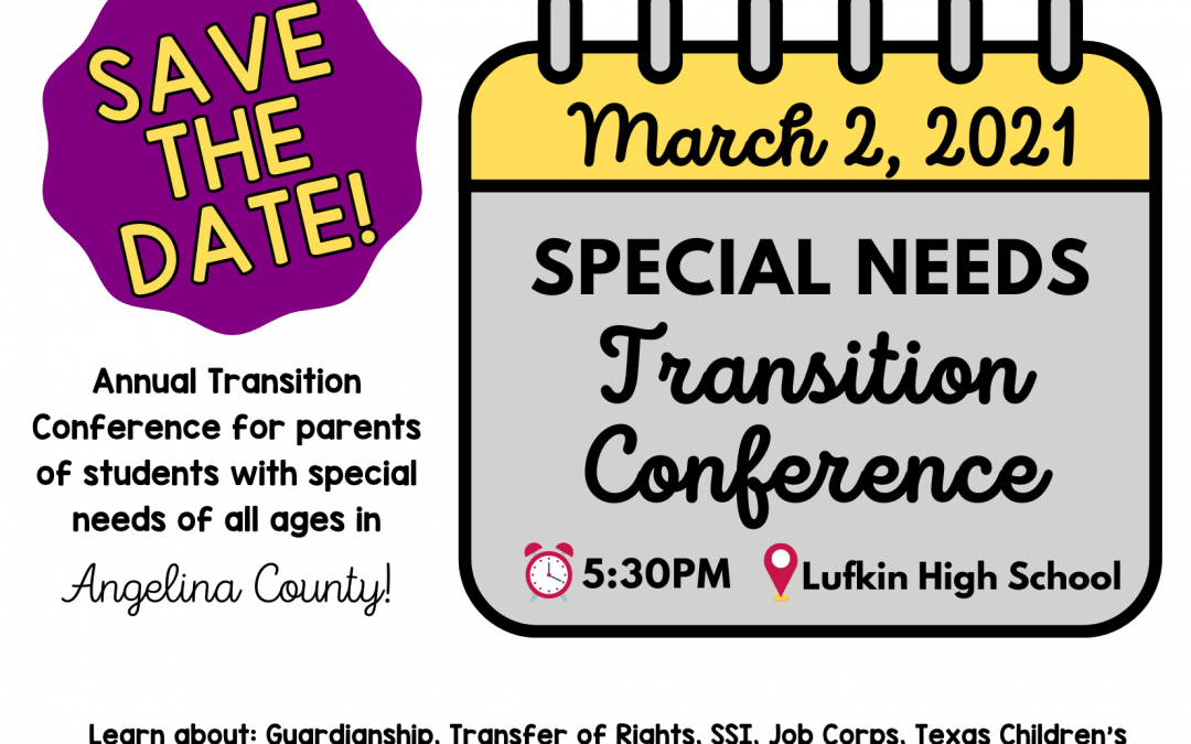Save the Date! March 2nd, Annual Angelina County Special Needs Transition Conference
