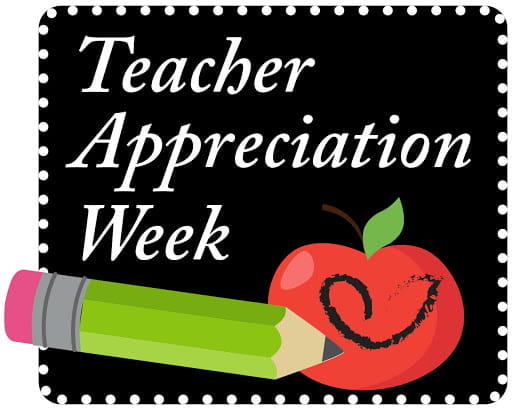 Teacher Appreciation Week! May 3-7
