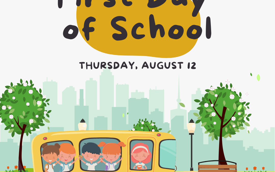 First Day of School – Thursday, August 12