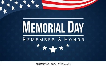 May 31, 2021- Memorial Day Holiday