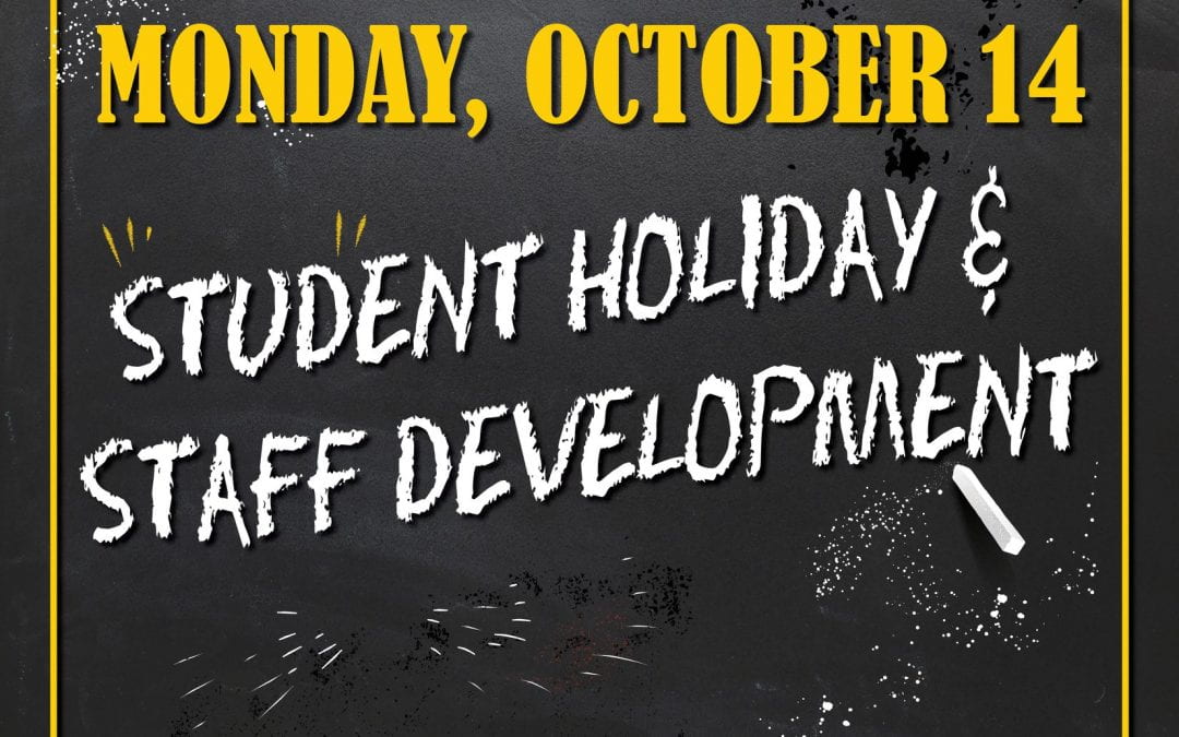 Student Holiday/Staff Development — October 14