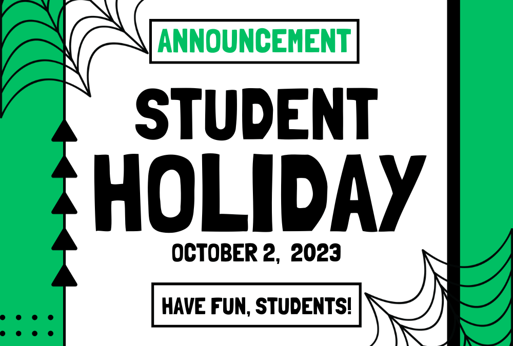 Student Holiday- October 2th