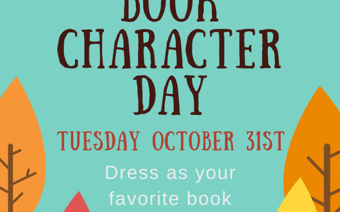 Book Character Day/ Fall Celebration Tuesday October 31