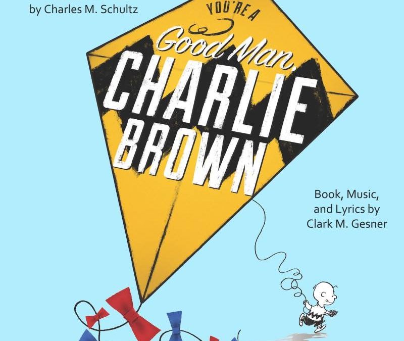 Join us for “You’re a Good Man Charlie Brown”
