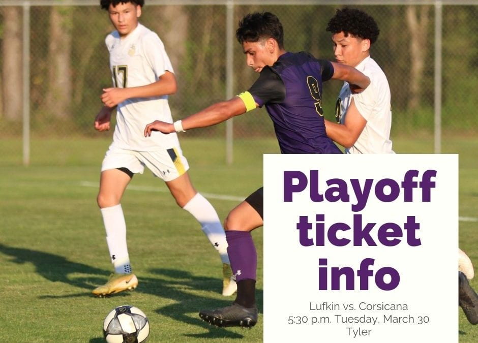 TICKET INFO: Lufkin soccer squad faces Corsicana in second round of playoffs