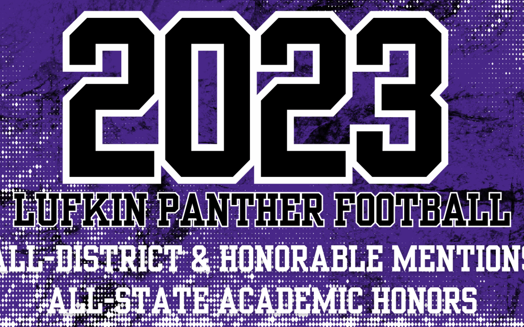 Lufkin Panther Football All-District, Honorable Mentions & Academic All-State Awards