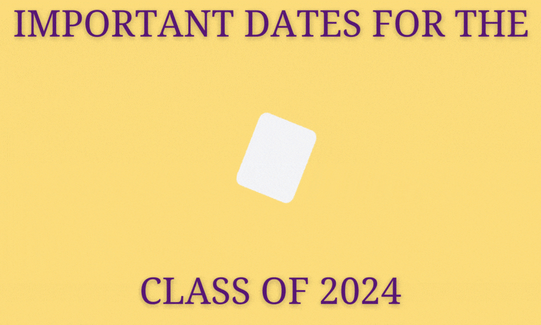 Class of 2024:  Important Dates
