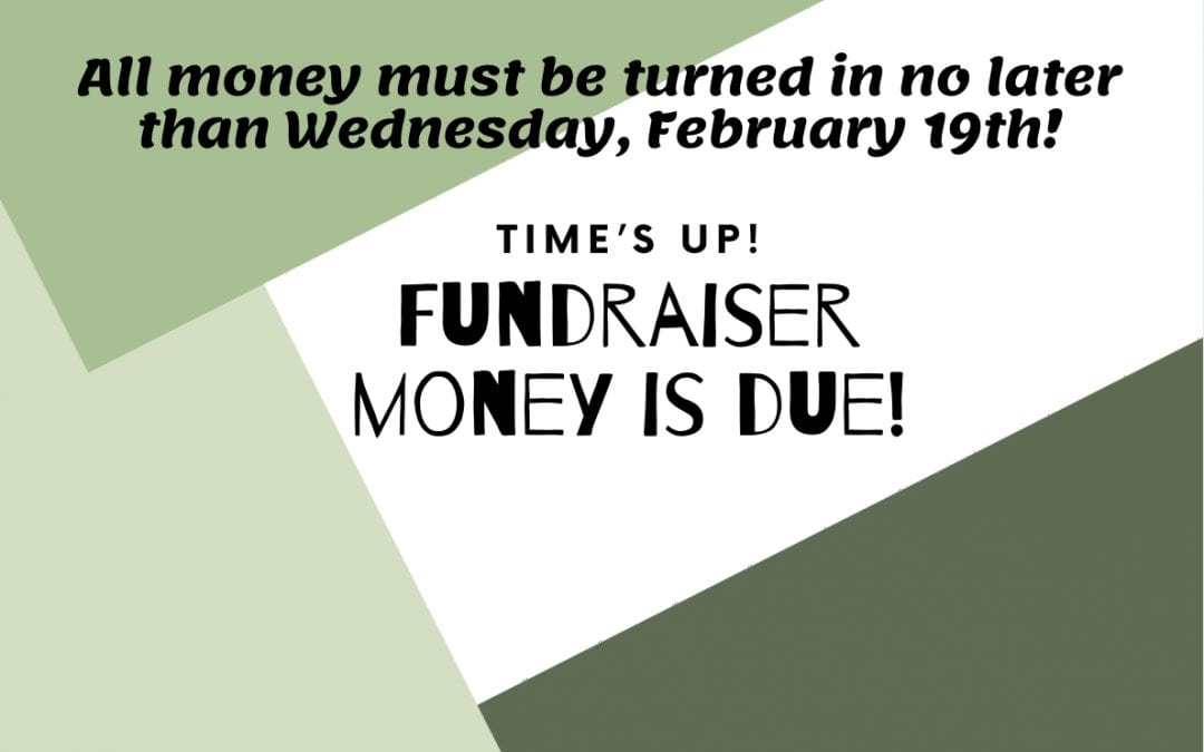 Time to Turn in Money for Fundraiser!