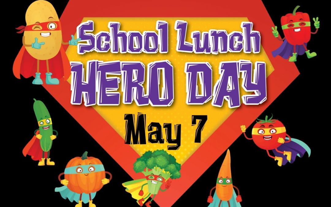 School Lunch Hero Day, May 7th