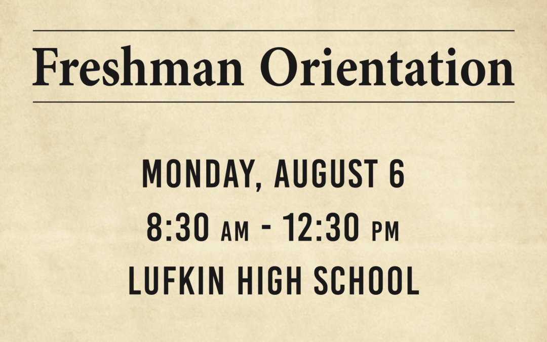 Freshman Orientation scheduled for the morning of Monday, Aug. 6